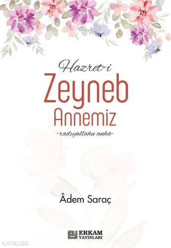 Hazret-i Zeyneb Binti Huzeyme Annemiz