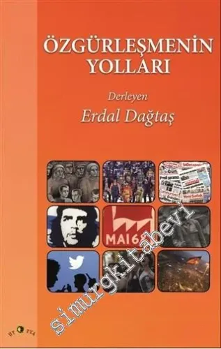 Özgürleşmenin Yolları: Sınıf ve Kimlik Eksenli Toplumsal Hareketlerin Medyadaki Yansımaları -         2016