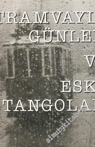Tramvaylı Günler ve Eski Tangolar -