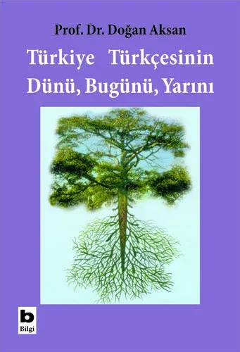 Türkiye Türkçesinin Dünü Bugünü Yarını