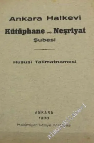 Ankara Halkevi Kütüphane ve Neşriyat Şubesi Hususi Talimatnamesi -        1933