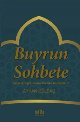 Buyrun Sohbete; Manevi Değerlerimiz Üzerine Konuşmalar