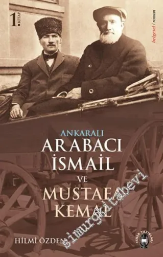 Ankaralı Arabacı İsmail ve Mustafa Kemal -