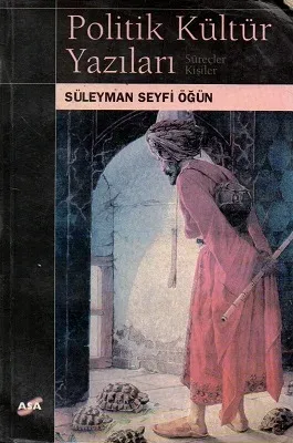 Politik Kültür Yazıları Süreçler Kişiler
