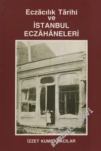 Eczacılık Tarihi ve İstanbul Eczahaneleri -        1988