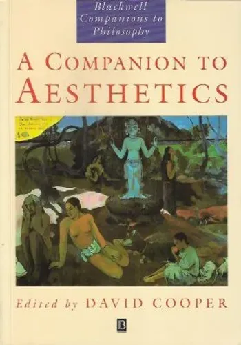 A Companion to Aesthetics - Blackwell Companions to Philosopby