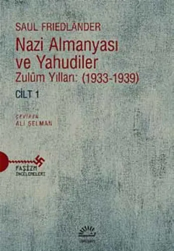 Nazi Almanyası ve Yahudiler Cilt 1 - Zulüm Yılları (1933-1939)