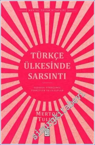 Türkçe Ülkesinde Sarsıntı : Yaşayan Türkçemiz - Tenkitler ve Cevaplar 