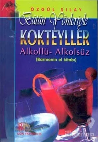 Kokteyller - Bütün Yönleriyle / Alkollü - Alkolsüz (Barmenin El Kitabı