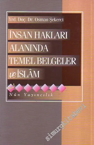 İnsan Haklarının Korunması Alanında Temel Belgeler ve İslâm -