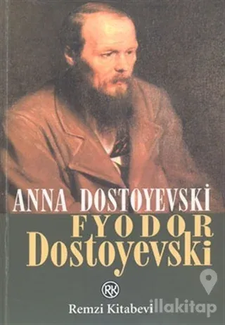 Fyodor Dostoyevski Bir Yaşam - Anılar