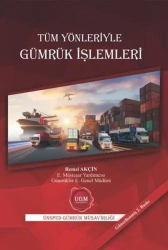 Tüm Yönleriyle Gümrük İşlemleri (Ciltli)