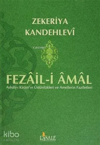 Fezail-i Amal; Ashab-ı Kiram'ın Üstünlükleri ve Amellerin Faziletleri
