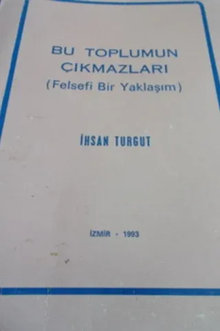 Bu Toplumun Çıkmazları