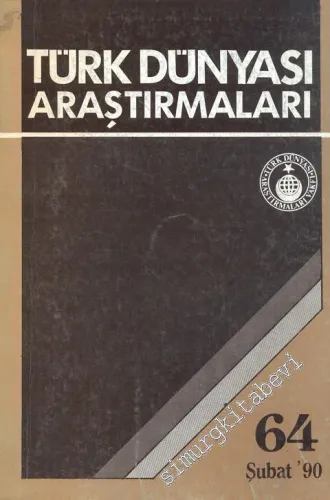Türk Dünyası Araştırmaları Dergisi - Sayı: 64      Şubat  1990