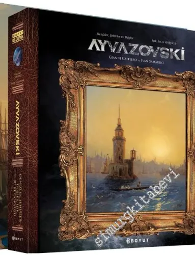Ayvazovski: Denizler Şehirler ve Düşler / Işık Su ve Gökyüzü -         2021