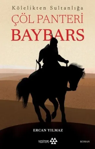 Çöl Panteri Baybars ;Kölelikten Sultanlığa