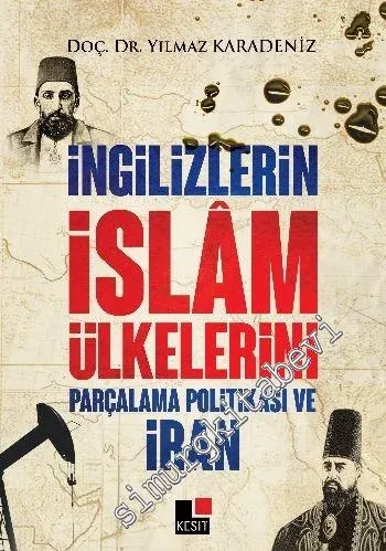 İngilizlerin İslam Ülkelerini Parçalama Politikası ve İran -         2016
