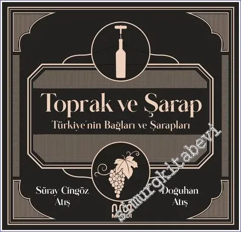 Toprak ve Şarap : Türkiye'nin Bağları ve Şarapları -         2022