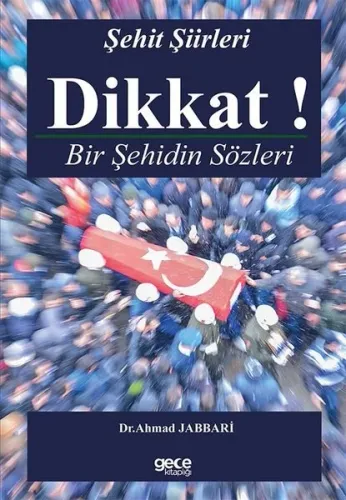 Dikkat! Bir Şehidin Sözleri