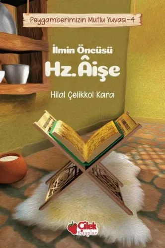 İlmin Öncüsü Hz. Aişe - Peygamberimizin Mutlu Yuvası 4