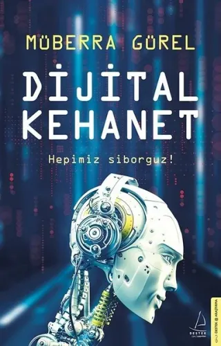 Dijital Kehanet; Hepimiz Siborguz!