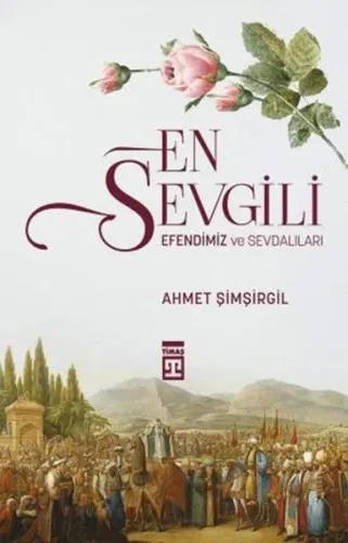 En Sevgili / Efendimiz ve Sevdalıları