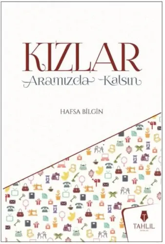 Kızlar Aramızda Kalsın - Tahlil Yayınları - Selam Kitap