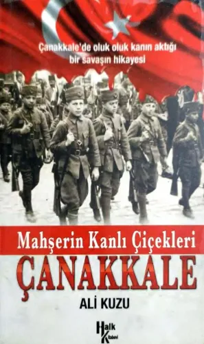 Mahşerin Kanlı Çiçekleri Çanakkale