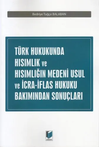 Türk Hukukunda Hısımlık ve Hısımlığın Medeni Usul ve İcra-İflas Hukuku Bakımından Sonuçları