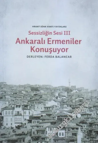 Sessizliğin Sesi 3: Ankaralı Ermeniler Konuşuyor -         2023