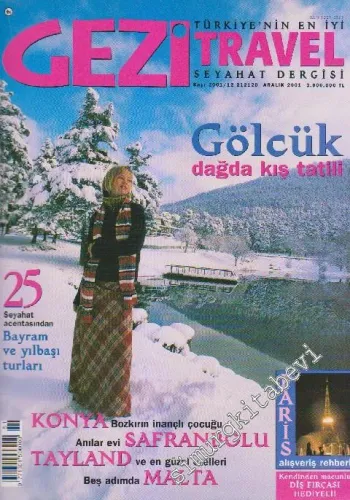 Gezi Traveler - National Geographic - Dosya: Gölcük Dağda Kış Tatili - 25 Seyahat Acentasından Bayram ve Yılbaşı Turları - Konya - Safranbolu - Tayland - Malta - Sayı: 51      Aralık 2001