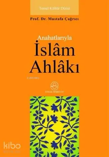Anahatlarıyla İslâm Ahlâkı