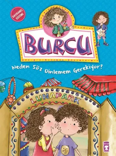 Burcu - Neden Söz Dinlemem Gerekiyor?; +5 Yaş