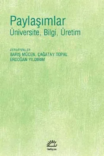 Paylaşımlar; Üniversite, Bilgi, Üretim