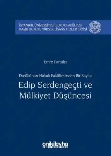 Darülfünun Hukuk Fakültesinden Bir Sayfa: Edip Serdengeçti ve Mülkiyet Düşüncesi