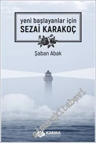 Sezai Karakoç : Yeni Başlayanlar İçin
