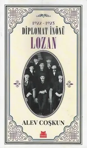 Diplomat İnönü Lozan 1922-1923