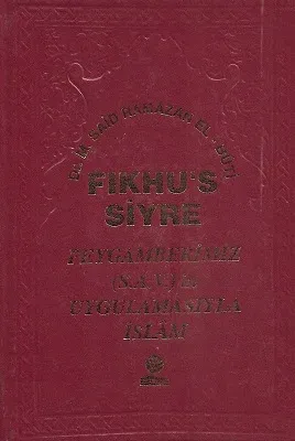 Fıkhu's Siyre - Peygamberimiz (S.A.V)'in Uygulamasıyla İslam Vahiy Danışma Uygulama Hükümler Hikmetler Metodlar ve Öğütler - Ciltli Kitap