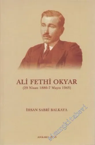 Ali Fethi Okyar ( 29 Nisan 1880 - 7 Mayıs 1943 ) -        2005