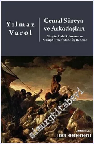 Cemal Süreya ve Arkadaşları : Sürgün, Dahil Olamama ve Silinip Gitme Üstüne Üç Deneme -         2021