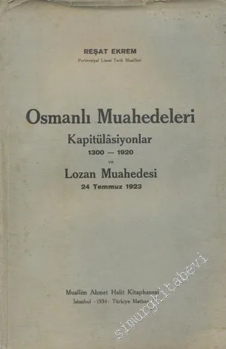 Osmanlı Muahedeleri ve Kapitülasyonlar (1300 - 1920) ve Lozan Muahedesi (24 Temmuz 1923) -        1934