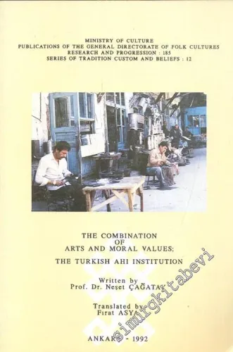 The Combination of Arts and Moral Values: The Turkish Ahi Institution  -