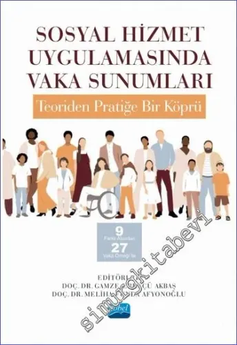 Sosyal Hizmet Uygulamasında Vaka Sunumları Teoriden Pratiğe Bir Köprü -        2023