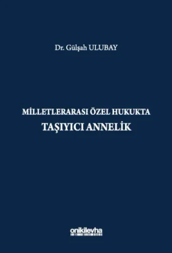 Milletlerarası Özel Hukukta Taşıyıcı Annelik