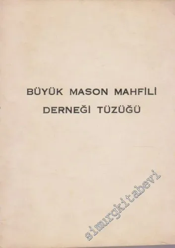 Büyük Mason Mahfili Derneği Tüzüğü - Ana Tüzük -