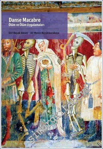 Danse Macabre : Ölüm ve Ölüm Uygulamaları -         2021