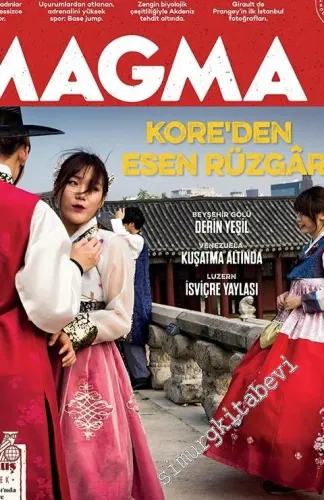 Magma Yeryüzü Dergisi - Koreden Esen Rüzgâr, Beyşehir Gölü, İsviçre Yaylası, Venezuela, Kadın Balıkçılar, İstanbul, Akdeniz - Sayı: 30      Kasım
