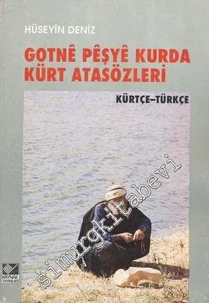 Gotne Peşye Kurda = Kürt Atasözleri  -