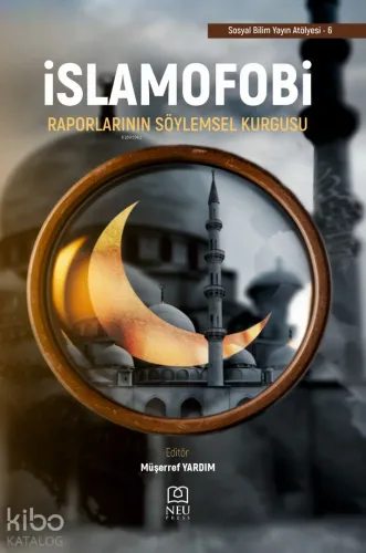 İslamofobi Raporlarının Söylemsel Kurgusu